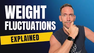 Weight Fluctuations Explained [upl. by Dene894]