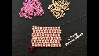 2 Drop Peyote Stitch  Flat Even Count [upl. by Iliak]