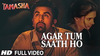 Agar Tum Saath Ho FULL SONG  Tamasha  Ranbir Kapoor Deepika Padukone  Arijit S Records [upl. by Eldwin]