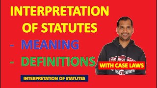 Interpretation of Statute  Meaning and Definitions  Case Laws [upl. by Campy]