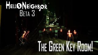 Hello Neighbor Beta 3  Green Key Room  Lets Play Hello Neighbor Beta 3 Gameplay [upl. by Nai]