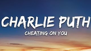 Charlie Puth  Cheating on You Lyrics [upl. by Xerxes]