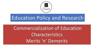 Commercialization of Education Characteristics Merits ‘n’ Demerits MEd IV Sem [upl. by Obmar267]