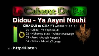 Staifi 2012 Didou  Ya Aayni Nouhi Remix By YZL [upl. by Osbourne]