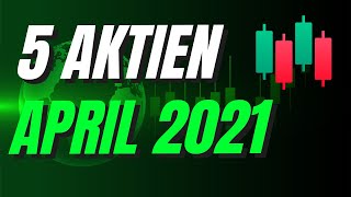 Diese Aktien kaufe ich im April 2021 [upl. by Dun21]