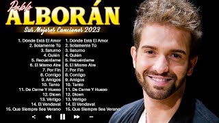 Pablo Alborán Sus Grandes Exitos  Las Mejores Canciones de Pablo Alborán 2023 [upl. by Ramoh608]