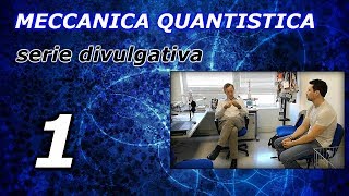 MECCANICA QUANTISTICA  Serie divulgativa  Puntata 1 con Roberto Battiston [upl. by Koo903]