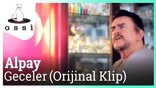 Alpay  Geceler Orijinal klip [upl. by Rammaj938]