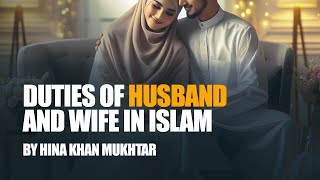 Duties of Husband And Wife In Islamic Marriage  Hina Khan Mukhtar [upl. by Kant752]