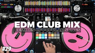 EDM CLUB MIX  29  Mashups amp Remixes of Popular Songs 2024 [upl. by Hanad]