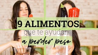 9 ALIMENTOS QUE TE AYUDAN A PERDER PESO Y ADELGAZAR [upl. by Drofkcor413]