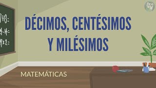 Décimos centésimos y milésimos Matemáticas LIV 4° Primaria [upl. by Olodort]