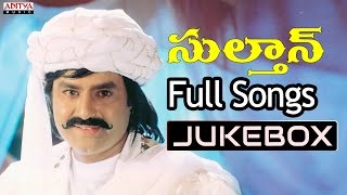 Sultaan Telugu Movie Songs Jukebox ll Bala Krishna Roja [upl. by Anaj]