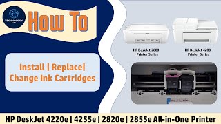 HP DeskJet 2855e 2810e 2820e 4255e 4220e Printer seriesHow to install replace change Ink Cartridges [upl. by Alveta19]