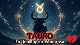 Tauro vs Ruptura ¿Cómo Afrenta el Dolor y Se Vuelve Más Fuerte♉💫 [upl. by Akissej]