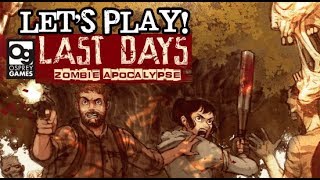 Lets Play  Last Days Zombie Apocalypse by Osprey Games 2018 [upl. by Anaahs]