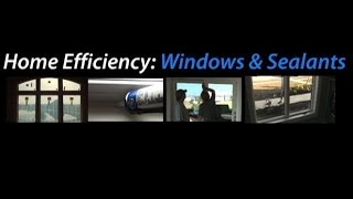 Home Efficiency Air Sealing Windows and Sealants [upl. by Letrice]