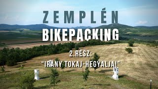 🍷 Irány TokajHegyalja  Zemplén Bikepacking 2 rész  Bringábor kerékpártúra [upl. by Suzanna]