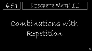 Discrete Math II  651 Combinations with Repetition [upl. by Drofwarc]