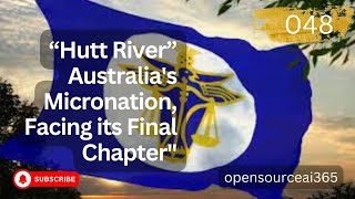 quotUnveiling the ExtraordinaryThe Fascinating Story of Hutt River Australias Pioneering Micronation [upl. by Ammeg]