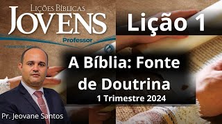 Lição 1 Jovens A Bíblia Fonte de Doutrina EBD 1 Trimestre 2024 [upl. by Alodi]