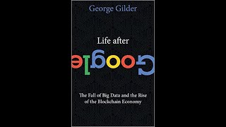 Life After Google by by George Gilder Book Summary  Review AudioBook [upl. by Wilmar435]