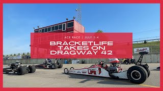 BracketLife Takes on Dragway 42 [upl. by Yruoc]