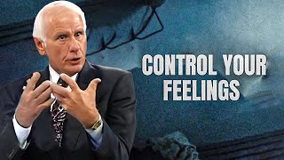 Jim Rohn  Control Your Feelings  Powerful Motivational Speech [upl. by Esimorp]