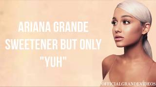 Ariana Grande’s “Sweetener” But Only “Yuh” [upl. by Eiramenna]