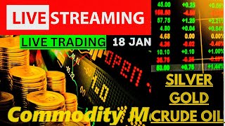 🛑18th January CRUDEOIL NATURALGAS GOLD SILVER Live Trading  MCX ANALYSIS [upl. by Akimaj]