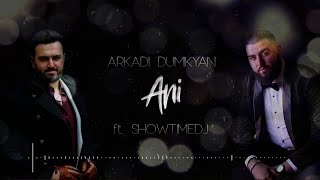 Arkadi Dumikyan  quotANIquot feat ShowtimeDJ  Аркадий Думикян  АНИ [upl. by Ditmore]