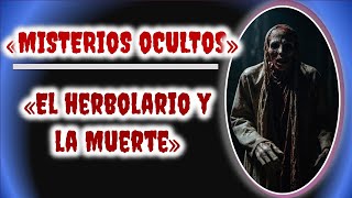 «El Herbolario y la Muerte» [upl. by Adnot]