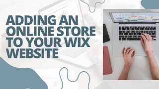 Adding an Online Store To Your Wix Website [upl. by Kelwin]