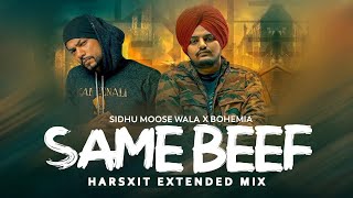 Bohemia Ft Sidhu Moose Wala  Same Beef Song  HarSXiT Extended Mix [upl. by Ymmor]