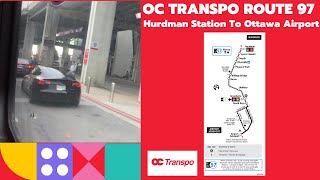 OC Transpo Route 97  Hurdman Station To Ottawa Airport  Full Route [upl. by Refotsirhc]