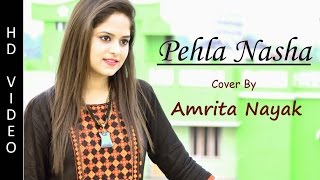 Pehla Nasha  Cover By Amrita Nayak  Jo Jeeta Wohi Sikandar [upl. by Llebana266]