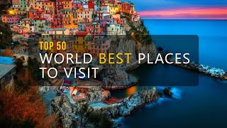 TOP 50 WORLD BEST PLACES TO VISIT  BEST TRAVEL DESTINATIONS [upl. by Higgs174]