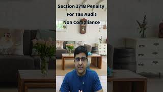 Penalty For Non Compliance of Tax Audit  Section 271B Income Tax [upl. by Pruter]