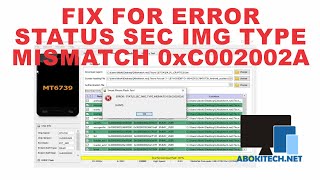 How to fix Error STATUS SEC IMG TYPE MISMATCH 0xC002002A on SP flash tool [upl. by Winzler]