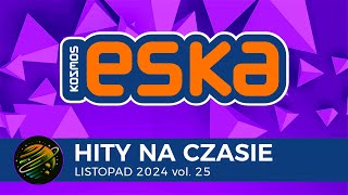 ESKA Hity na Czasie  Listopad 2024 vol 25 – oficjalny mix Radia ESKA [upl. by Latonia631]