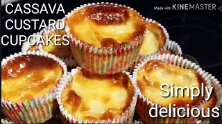 COOKING 101  CASSAVA CUSTARD CUPCAKES  SIMPLE RECIPE amp DELICIOUS GREAT SNACK amp DESSERT [upl. by Babby]