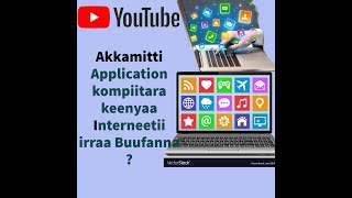 Akkamitti Application Kompiitara Keenyaa Intarneetii Irraa Buufanna How to Download Computer app [upl. by Ayrotal]