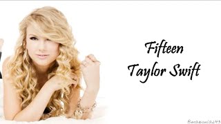 Taylor Swift  Fifteen Lyrics [upl. by Ennaylil]