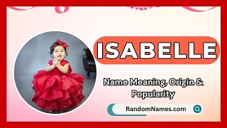 Isabelle  Baby Girl Name Meaning Origin amp Popularity  RandomNamescom [upl. by Glick858]