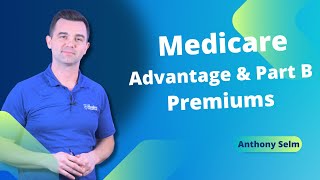 Understanding Medicare Advantage Plans and Part B Premiums [upl. by Aehsila]