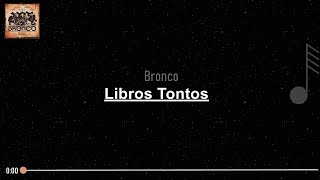 Bronco  Libros tontos  LETRA  MesML20 [upl. by Kwapong125]