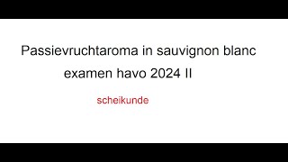 Passievruchtaroma in sauvignon blanc havo examen 2024 II [upl. by Ranie]