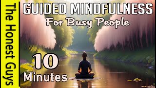 10 Minute Mindfulness Meditation  Guided Mindfulness for busy People 10 minutes [upl. by Lamee308]