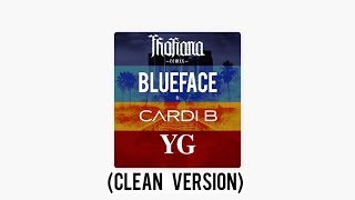 Thotiana Remix CLEAN VERSION Blue Face Ft CardiB amp YG [upl. by Gurias]