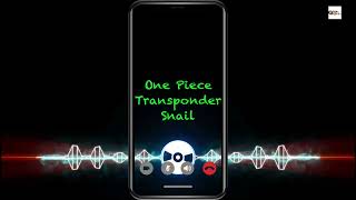 One Piece Transponder Snail Ringtone from RingChill  Available on RingChill [upl. by Cates]